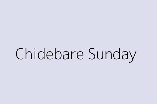 Chidebare Sunday